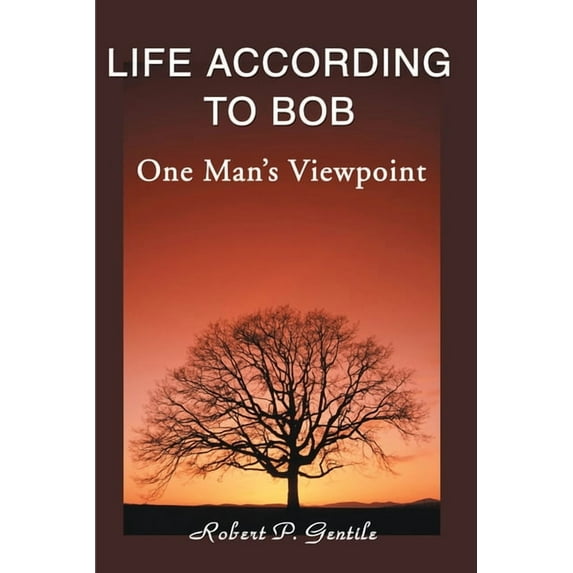 Life According to Bob: One Man's Viewpoint (Paperback)