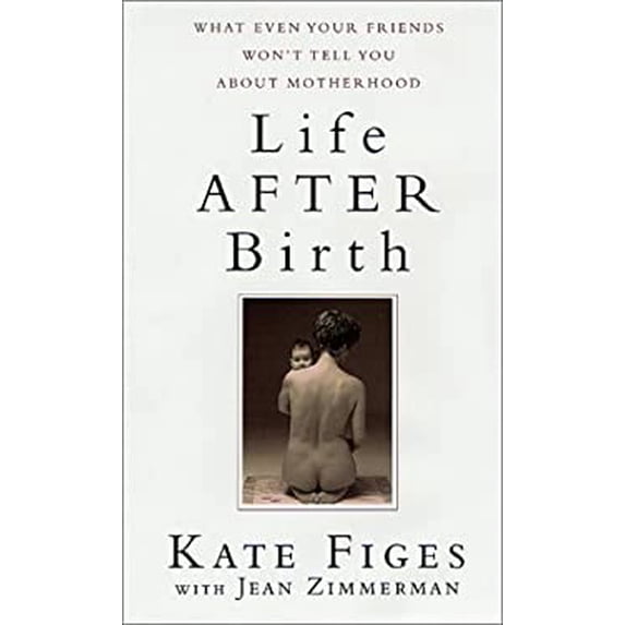Pre-Owned Life After Birth (Hardcover) 0312261926 9780312261924
