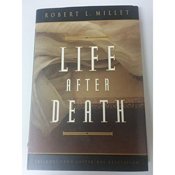 Pre-Owned Life After Death: Insights from Latter-Day Revelation (Hardcover) 1573455415 9781573455411