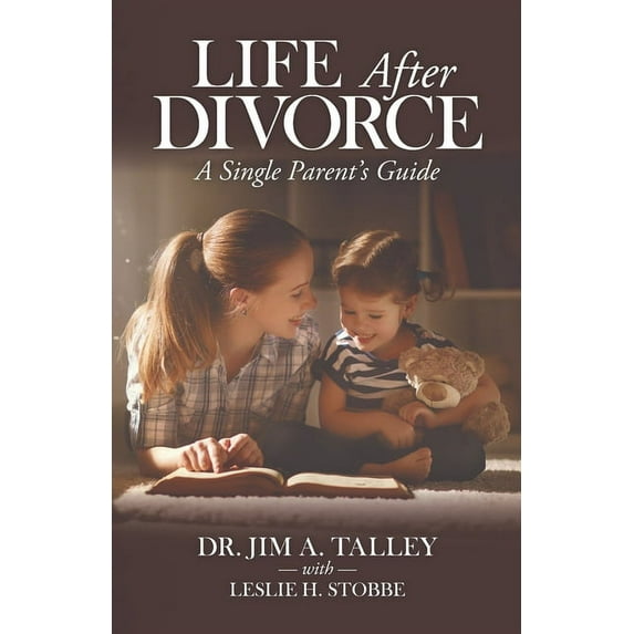 Life After Divorce : A Single Parents Guide (Paperback)
