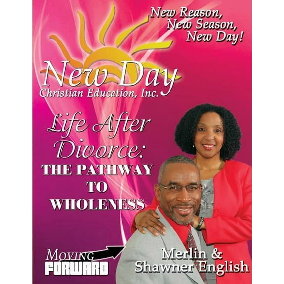 Life After Divorce : The Pathway to Wholeness