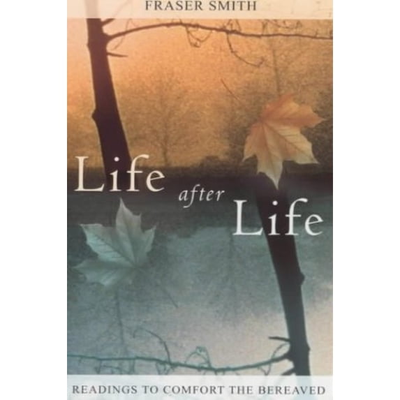 Pre-Owned Life After Life: Readings to Comfort the Bereaved Paperback