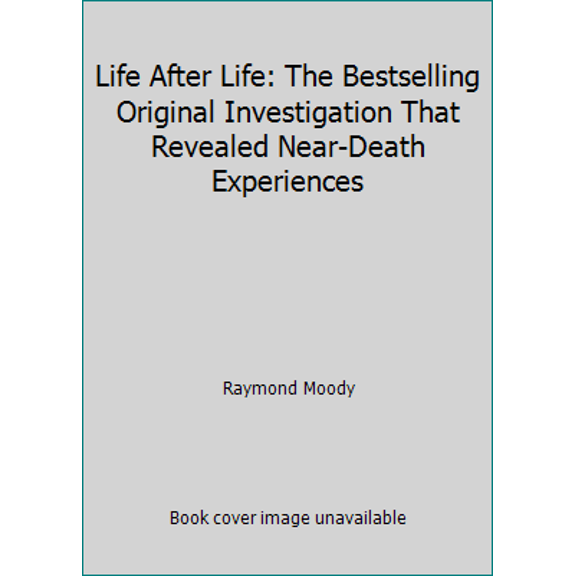 Pre-Owned Life After Life: The Bestselling Original Investigation That Revealed Near-Death Experiences (Paperback) 006242890X 9780062428905