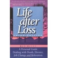thumbnail image 1 of Pre-Owned Life After Loss: A Personal Guide Dealing with Death, Divorce, Job Change and Relocation (Paperback) by Bob Deits, 1 of 1
