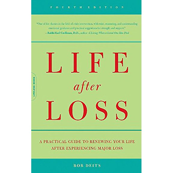 Pre-Owned Life After Loss: A Practical Guide To Renewing Your Life After Experiencing Major Loss (4th Edition) (Paperback) 0306813149 9780306813146