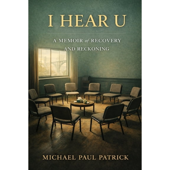 Life After Trilogy I Hear U: A Memoir of Recovery and Reckoning, Book 2, (Paperback)