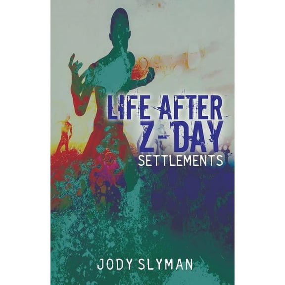 Life After Z-Day: Settlements, (Paperback)