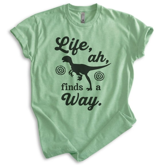 Life Ah Finds A Way Shirt, Unisex Women's Men's Shirt, Dinosaur Shirt, Movie Quote Shirt, Raptor Shirt, Heather Apple Green, Large