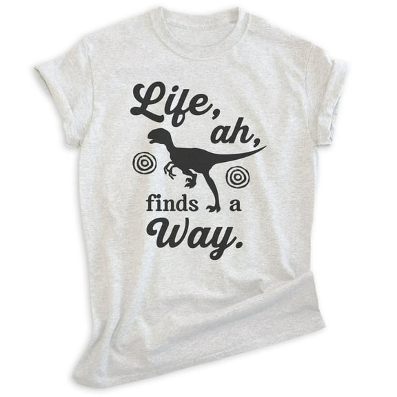 Life Ah Finds A Way Shirt, Unisex Women's Men's Shirt, Dinosaur Shirt, Movie Quote Shirt, Raptor Shirt, Heather Ash, X-Small