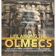 thumbnail image 1 of Life Among the Olmecs Daily Life of the Native American People Olmec (1200-400 BC) Social Studies 5th Grade Children's G, (Hardcover), 1 of 1