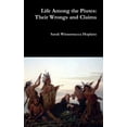 thumbnail image 1 of Life Among the Piutes: Their Wrongs and Claims, (Hardcover), 1 of 1