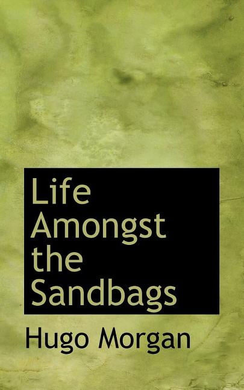 Life Amongst the Sandbags (Paperback)