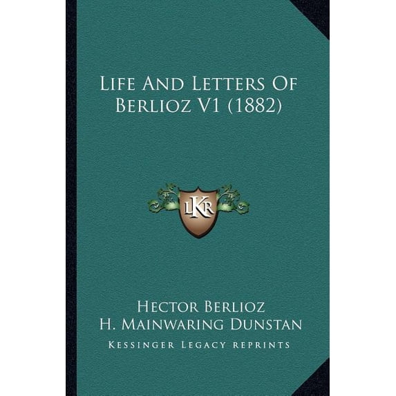 Life And Letters Of Berlioz V1 (1882) (Paperback)
