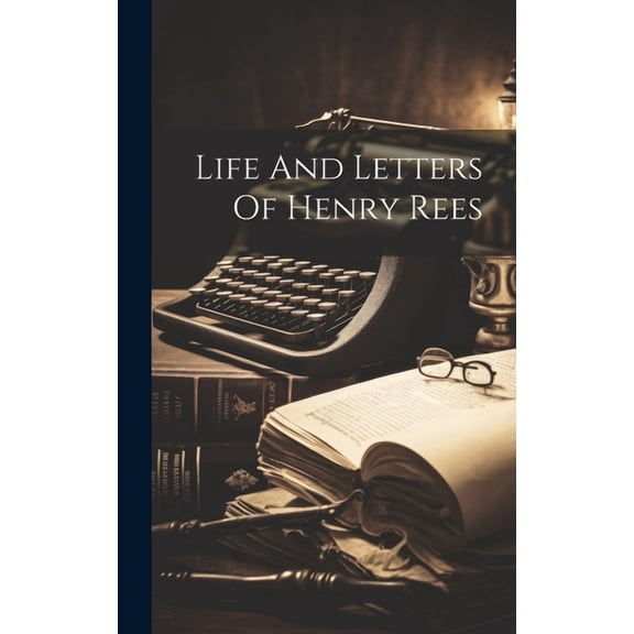 Life And Letters Of Henry Rees (Hardcover)