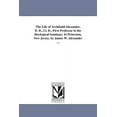 thumbnail image 1 of The Life of Archibald Alexander, D. D., Ll. D., First Professor in the theological Seminary At Princeton, New Jersey. by, (Paperback), 1 of 1