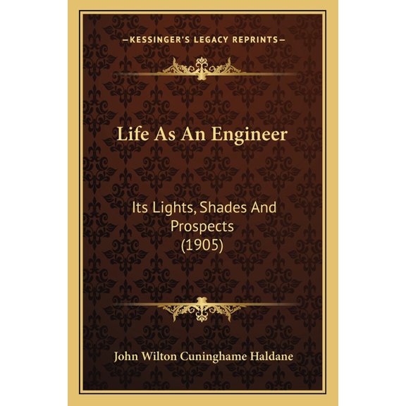 Life As An Engineer : Its Lights, Shades And Prospects (1905) (Paperback)