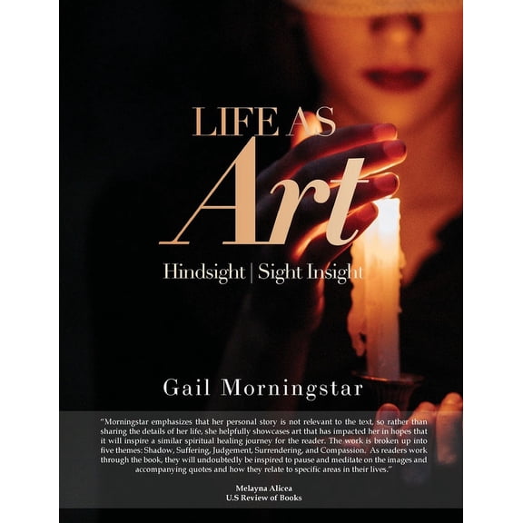 Life As Art: Hindsight I Sight Insight, (Paperback)