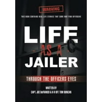 Pre-Owned Life As a Jailer: Through the Officers Eyes (Paperback) 1483469816 9781483469812