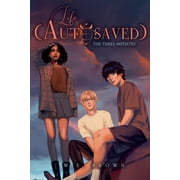 Life Autosaved Life Autosaved The Three Initiates, Book 1, Paperback