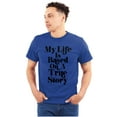thumbnail image 1 of Life Based True Story Sarcastic Humor Plus Size Crewneck Graphic Tee Shirt Brisco Brands 2X, 1 of 5