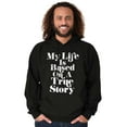 thumbnail image 1 of Life Based True Story Sarcastic Humor Unisex Plus Fleece Graphic Hoodie Brisco Brands 2X, 1 of 5