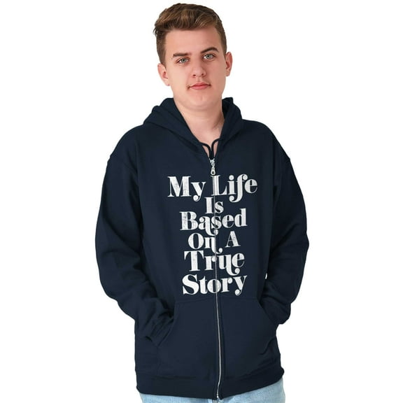 Life Based True Story Sarcastic Humor Unisex Fleece Graphic Zip Up Hoodie Brisco Brands 5X