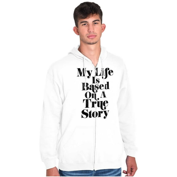 Life Based True Story Sarcastic Humor Zip Up Hoodie Men's Women's Brisco Brands M