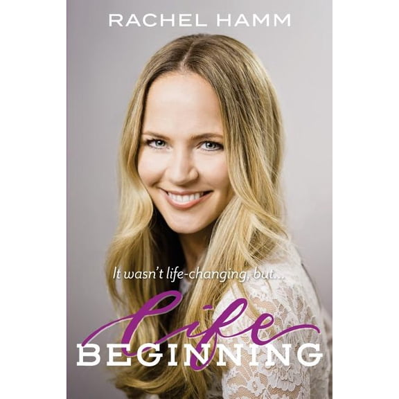 Life Beginning  Paperback  Rachel Hamm