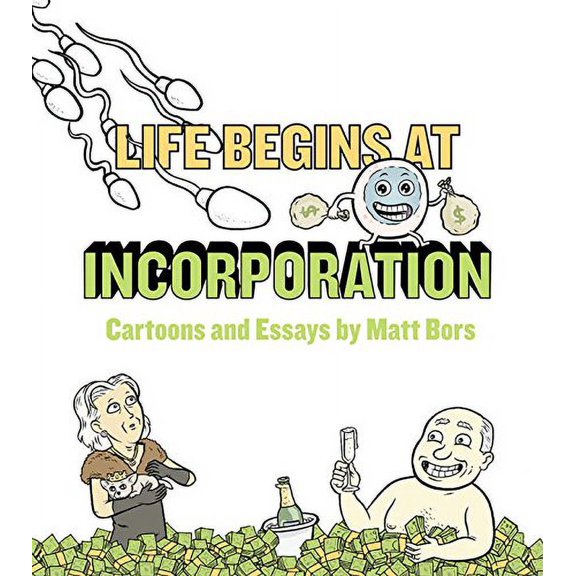 Pre-Owned Life Begins at Incorporation (Paperback) 0988927101 9780988927100