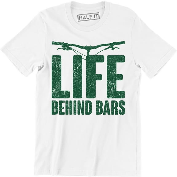 Life Behind Bars Bike Bicycle Biker Cycling Mountain Bike T-Shirt
