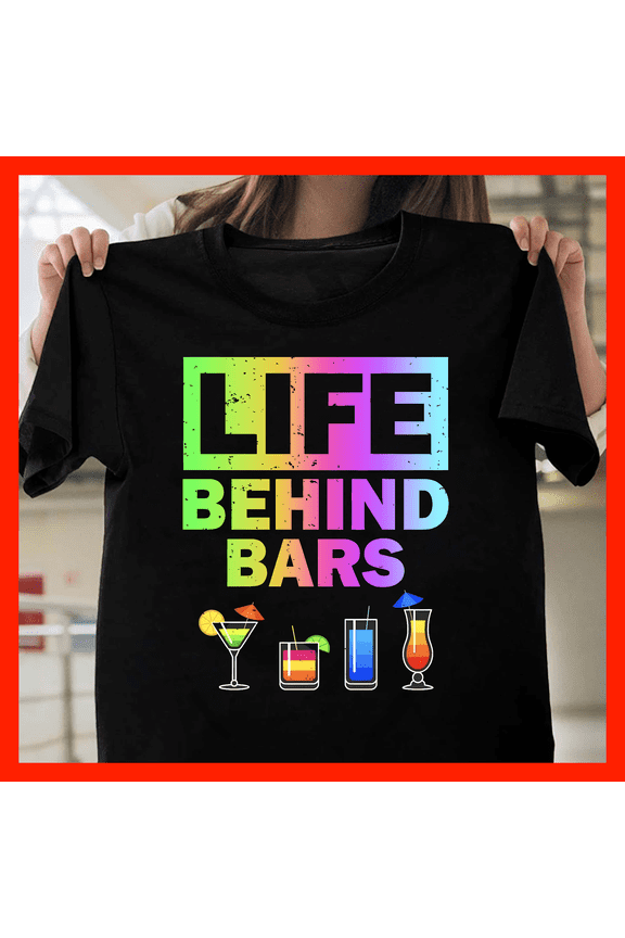 Life Behind Bars Cocktail T-Shirt - Funny Bartender Drink Lover Graphic Tee H849, for Unisex, Up to Size 5XL