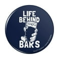 thumbnail image 1 of Life Behind Bars Drinking Funny Humor Pinback Button Pin, 1 of 5