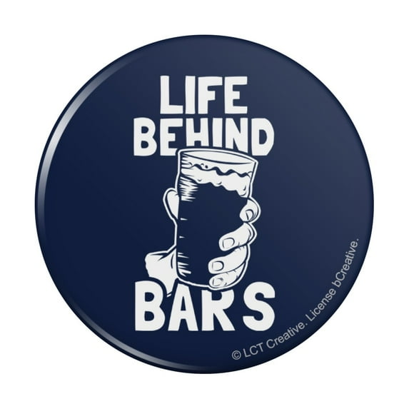 Life Behind Bars Drinking Funny Humor Pinback Button Pin