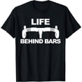 thumbnail image 1 of Life Behind Bars Funny biking pun Cycling T-Shirt, 1 of 4