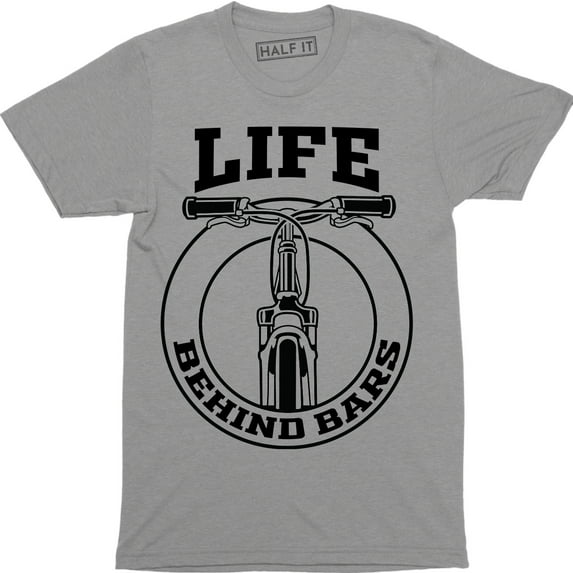 Life Behind Bars Mountain Bike Mens Cycle Bicycle Birthday gift T-Shirt