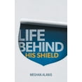 thumbnail image 1 of Life Behind His Shield: A Daughter's Life with Her Father, a Police Officer, (Paperback), 1 of 2