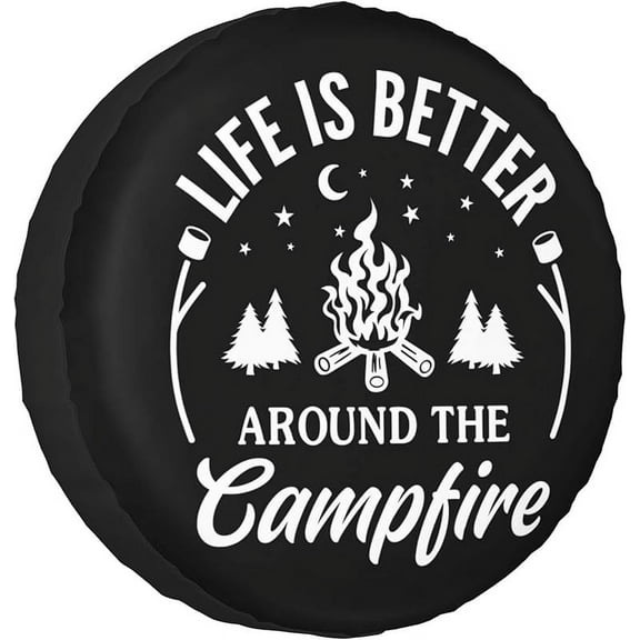 Life is Better Around The Campfire Rv Spare Tire Cover for RV Trailer Camper Wheel Protectors Weatherproof Universal for Trailer Rv SUV Truck Travel Trailers