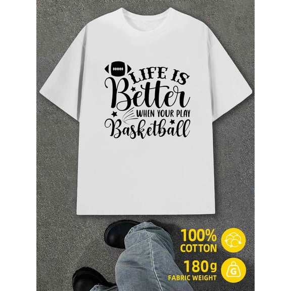 Life is Better Basketball mens white 180G 100% Cotton Classic casual T-shirt,street style,summer casual wear,perfect for gift giving Unique Design Unisex Shirt Graphic Tee tshirts