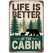 Life is Better at The Cabin tin sign Vintage Bear Family in Forest Metal Sign Print Aesthetic for Garden Yard Bar Porch Home Bedroom Kitchen Wall Decor Decor Gift 8 x 12 inch