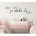 thumbnail image 1 of Life is Better with Grandkids Wall Decals Quotes - Removable Vinyl Wall Art Sticker - Grandkids Wall Decor Quote - Vinyl Lettering Decor - Family Quotes Wall Decor, 36x11-Inch, StormGray, 1 of 4