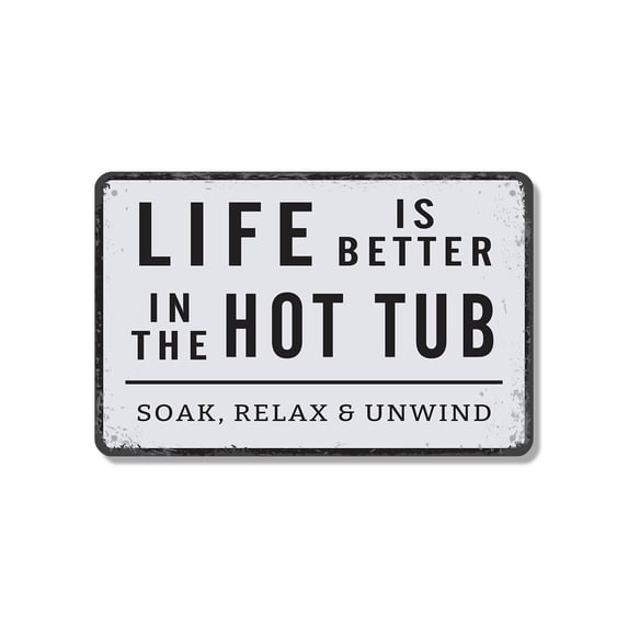 Life Is Better In The Hot Tub 18 Inch x 24 Inch Novelty Aluminum Metal Sign Bubbles Beat Troubles Durable Weatherproof Perfect for Patios Decks Cabins Fun Gift for Hot Tub Owners Hosts