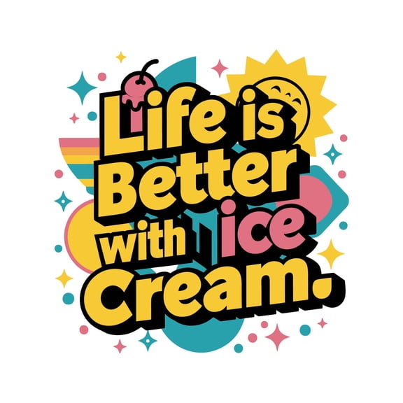 Life Is Better With Icecream Blissful Satisfying Cheerished Beverage Quote Wall Art Sticker Designs Vinyl Stickers For Home House Walls Rooms Windows Bedroom Decoration Size (20x20 inch)