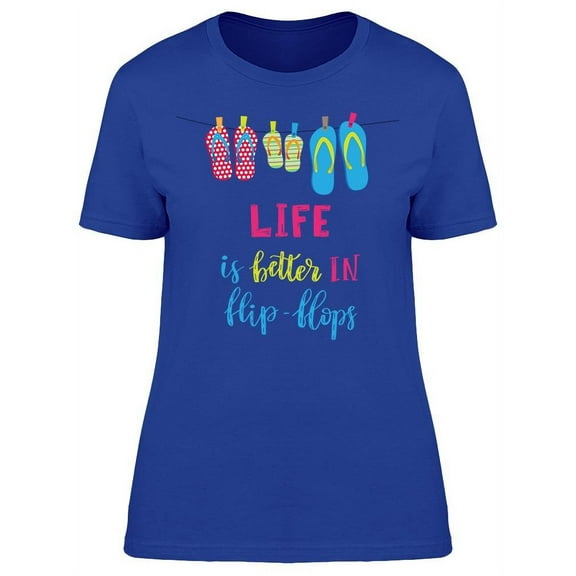 Life Better In Flip Flops Quote T-Shirt Women -Image by Shutterstock, Female x-Large