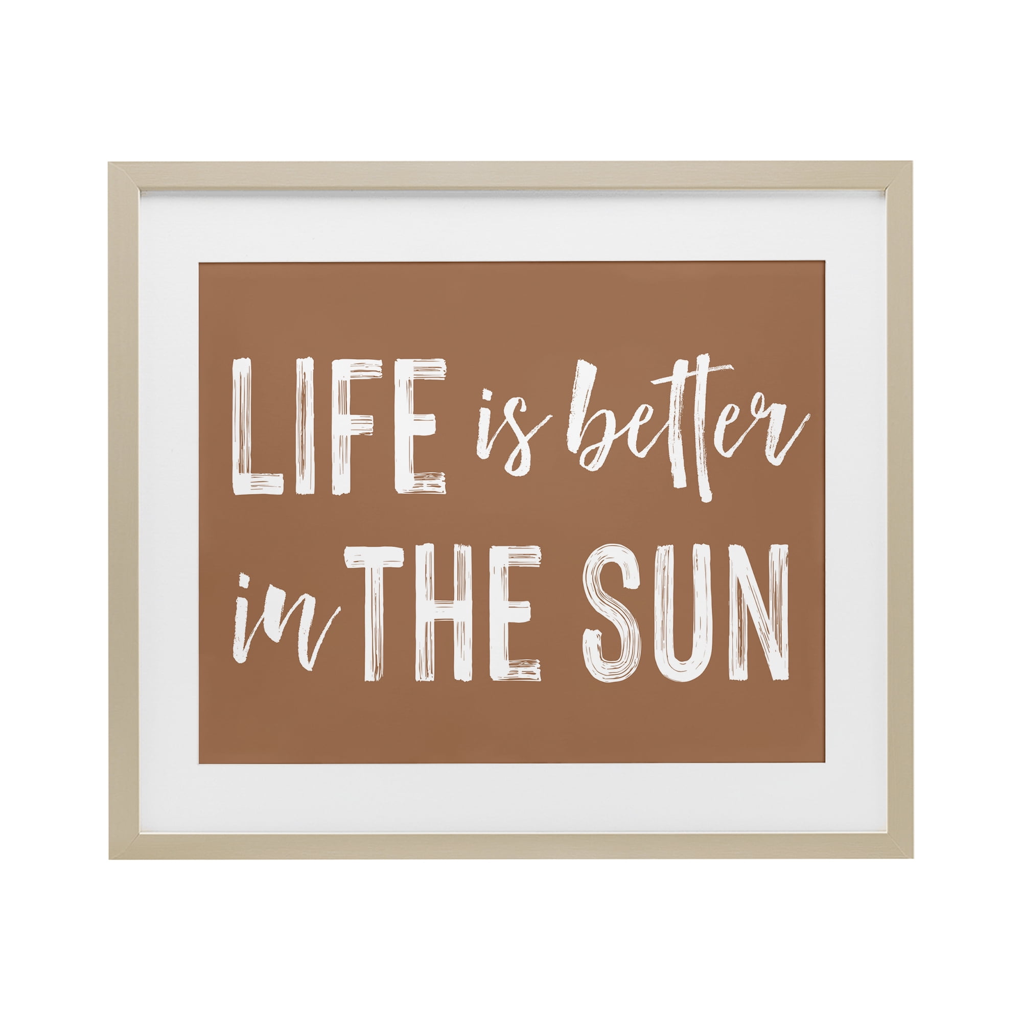 Life Better In Sun Brown Birch Framed Print Under Glass, design by Lettered and Lined