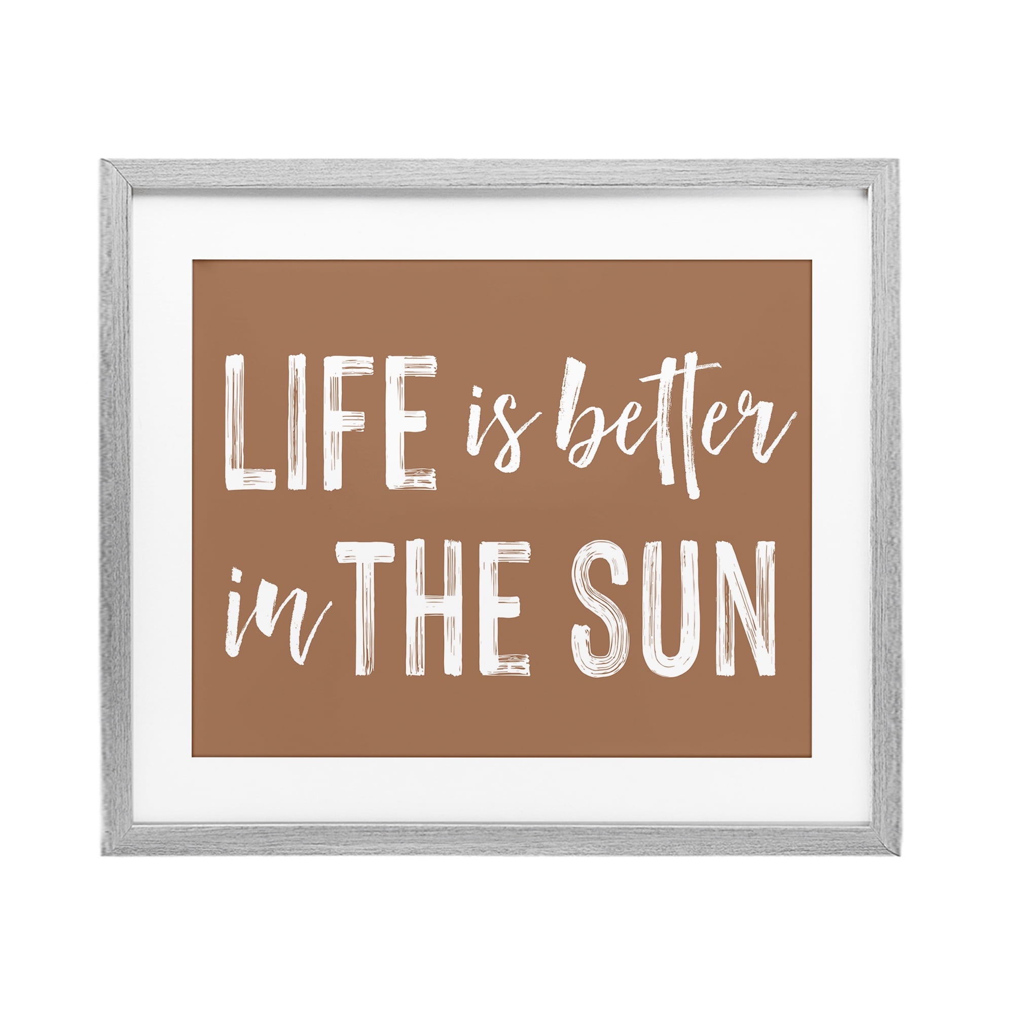 Life Better In Sun Brown Gray Framed Print Under Glass, design by Lettered and Lined