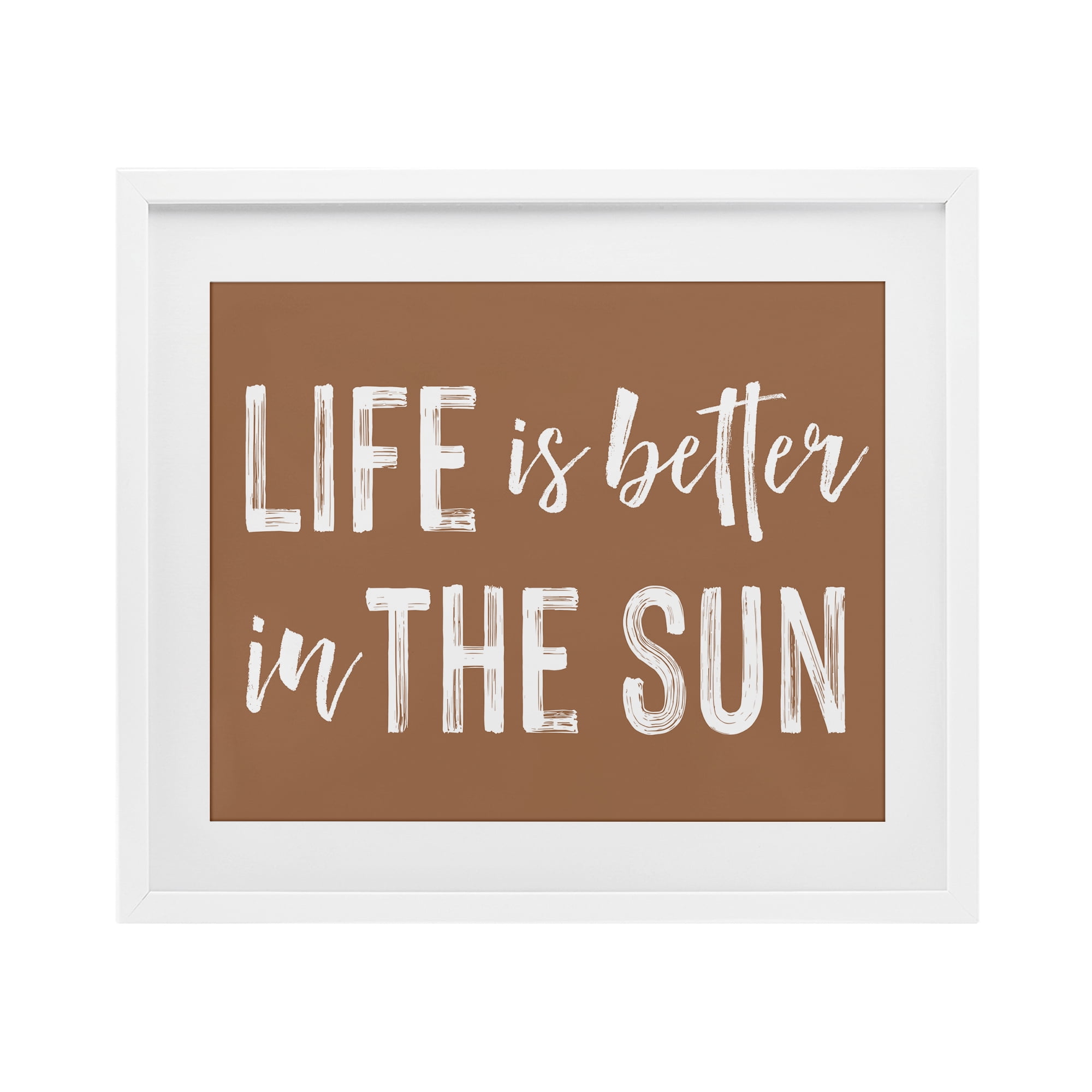 Life Better In Sun Brown White Framed Print Under Glass, design by Lettered and Lined