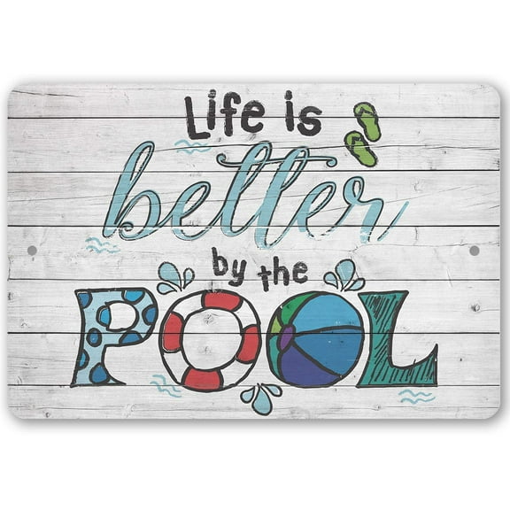 Life Is Better By The Pool - Durable Metal Sign - Use Pool Signs Indoor/Outdoor - Printed on Aluminum, Not Wood - Great Pool Side Decor Under $20 (8" x 12")