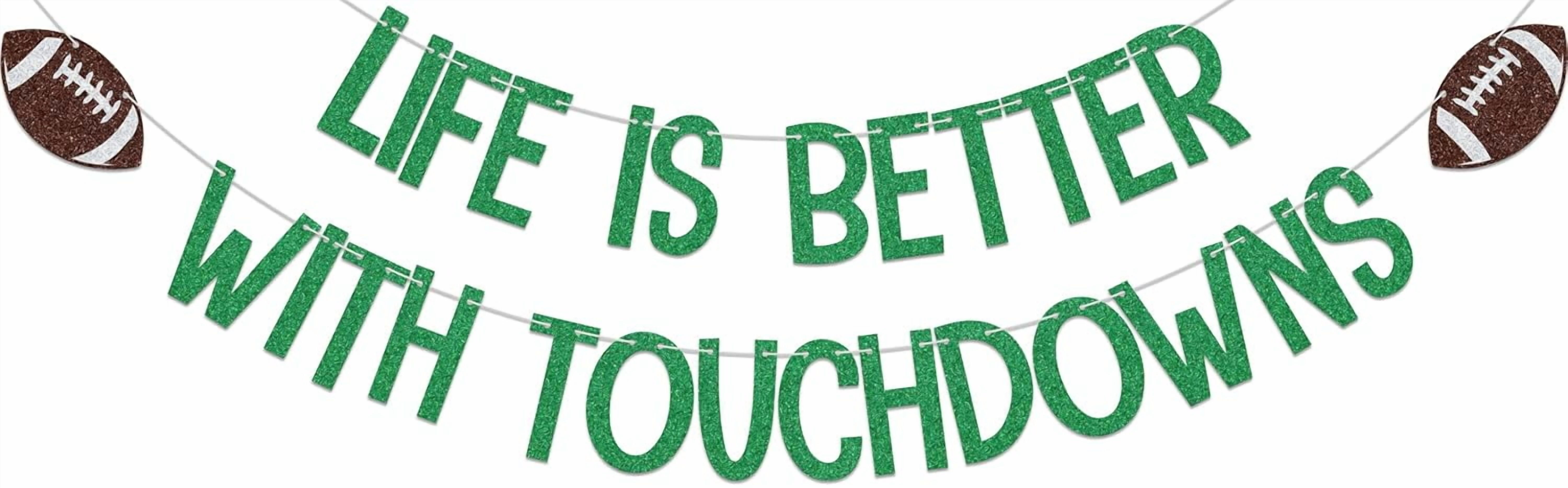 Life Is Better With Touchdowns Banner, Football Touch Down Party Decorations,Sports  Theme Party Banner,Football Bowl Theme Birthday Party Supplies Green -  Walmart.com, image size:6000x1868