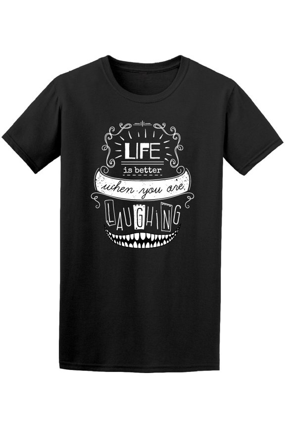 Life Better When You're Laughing T-Shirt Men -Image by Shutterstock, Male Large