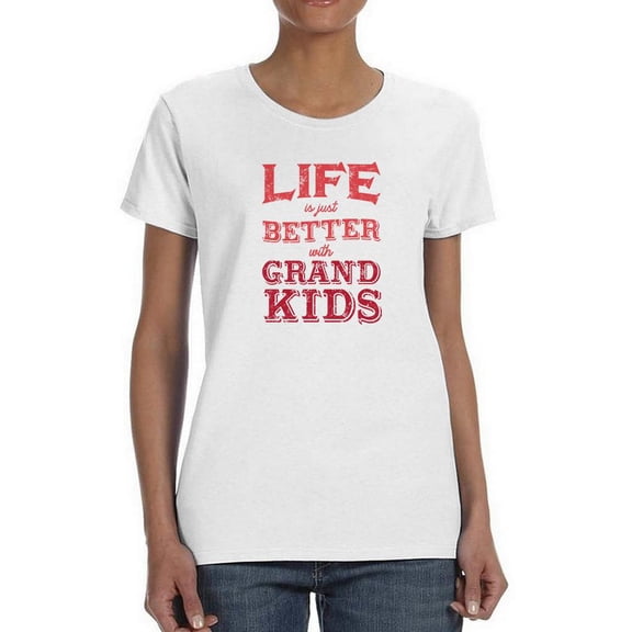 Life Better With Grandkids Shaped T-Shirt Women -Smartprints Designs, Female Large